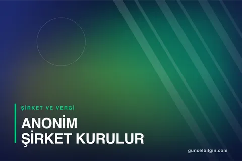 Anonim Şirket Nasıl Kurulur? Limited Şirketten Farkı