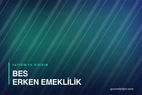 BES ile Erken Emeklilik Mümkün mü? Devlet Katkısıyla Birikim