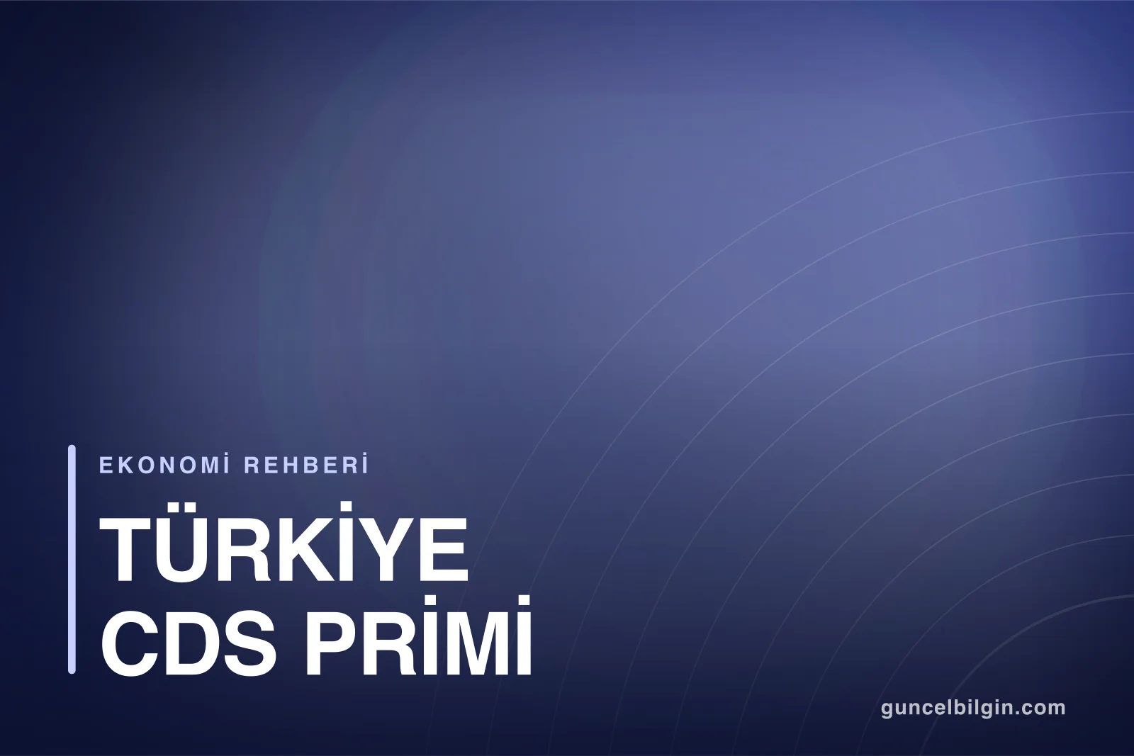 Türkiye CDS Primi Nedir? Düşerse Ne Olur?