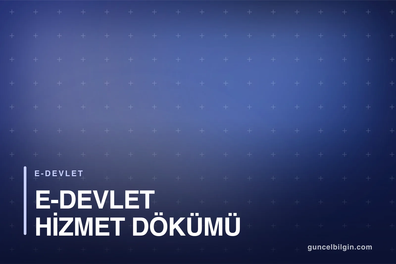e-Devlet Hizmet Dökümü Nasıl Okunur? Prim Günü, Kazanç ve Eksik Gün