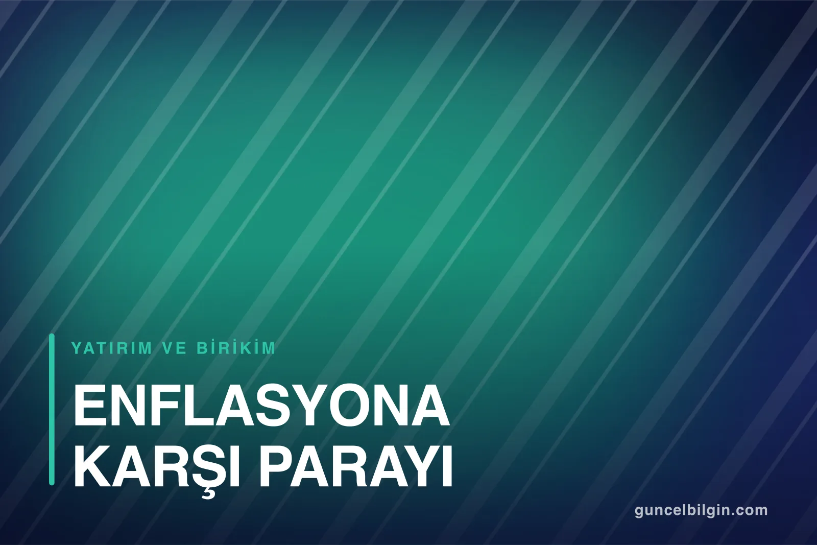 Enflasyona Karşı Parayı Korumanın 7 Stratejisi