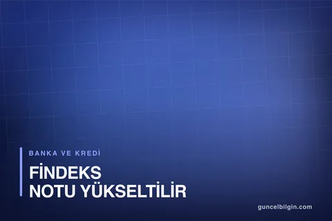 Findeks Notu Nasıl Yükseltilir? Not Seviyeleri ve Adımlar
