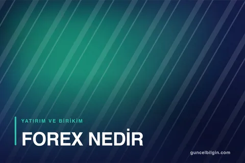 Forex Nedir? Kaldıraçlı İşlem Mantığı ve Riskleri