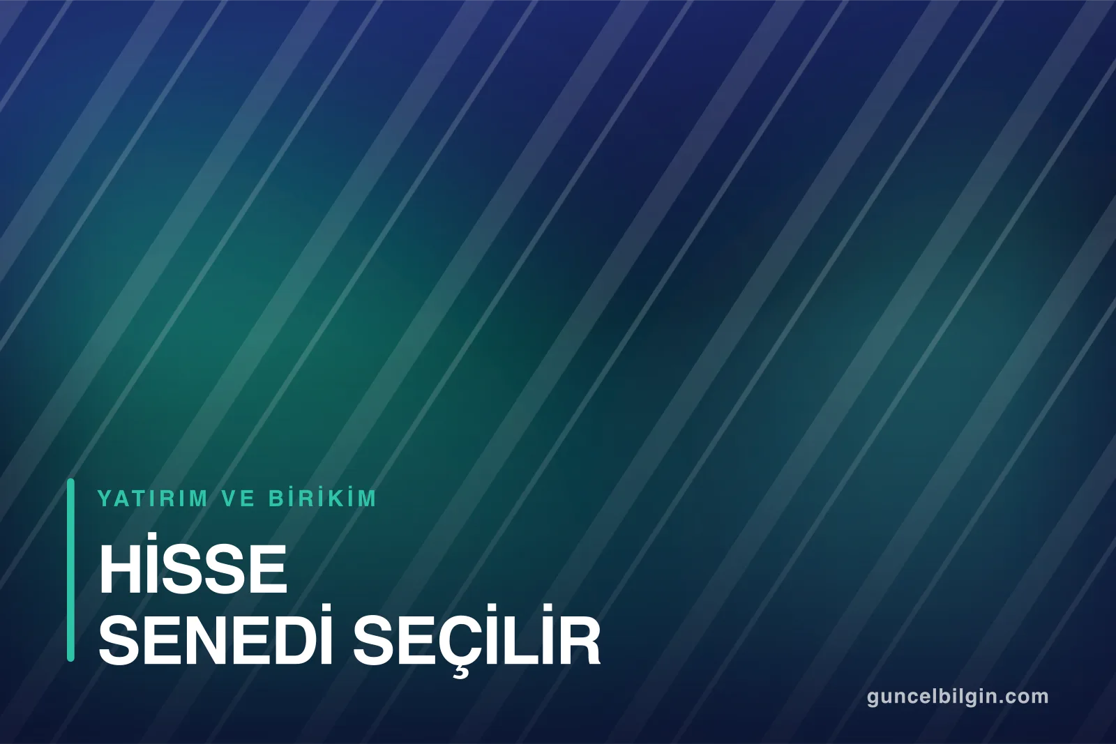 Hisse Senedi Nasıl Seçilir? Almadan Önce Bakılacak Kriterler