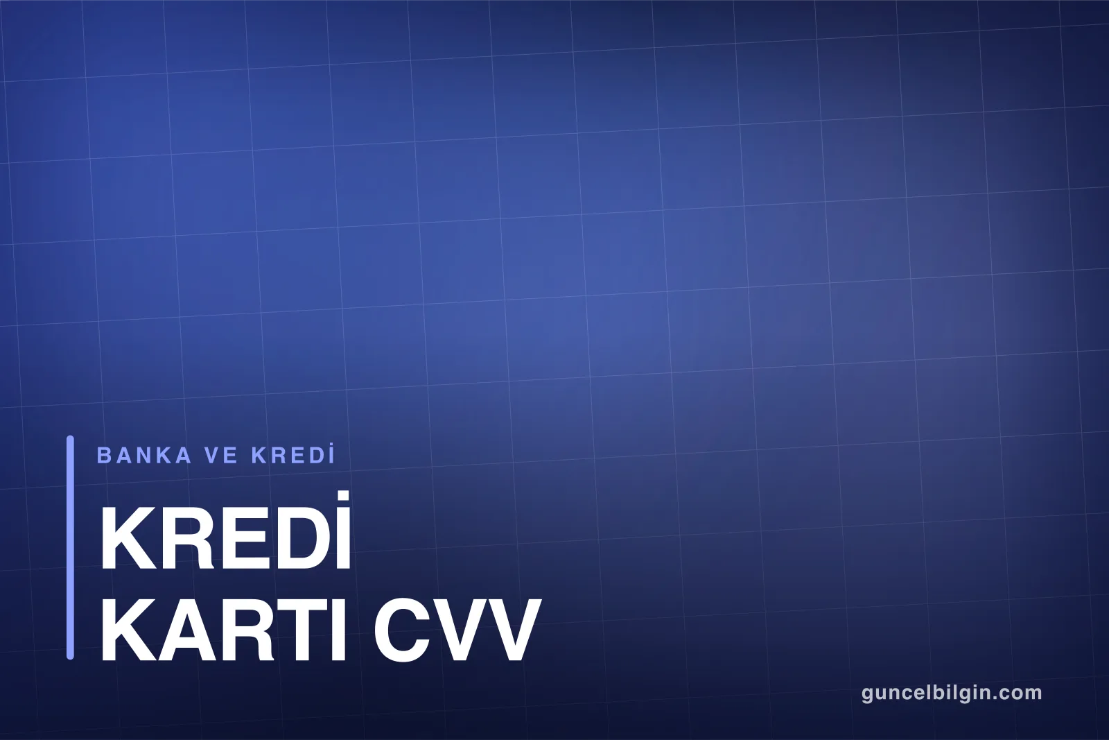 Kredi Kartı CVV Kodu Nerede Yazar? Paylaşılırsa Ne Olur?