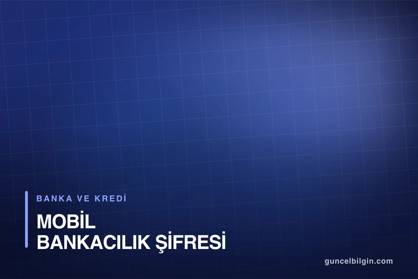 Mobil Bankacılık Şifresi Nasıl Alınır? Şubesiz İşlemler
