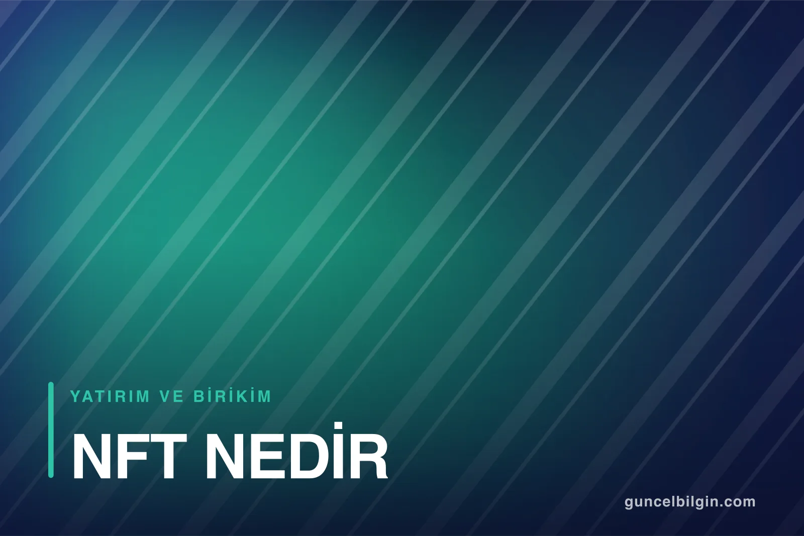 NFT Nedir, Nasıl Alınıp Satılır? NFT ile Kazanç Mümkün mü?
