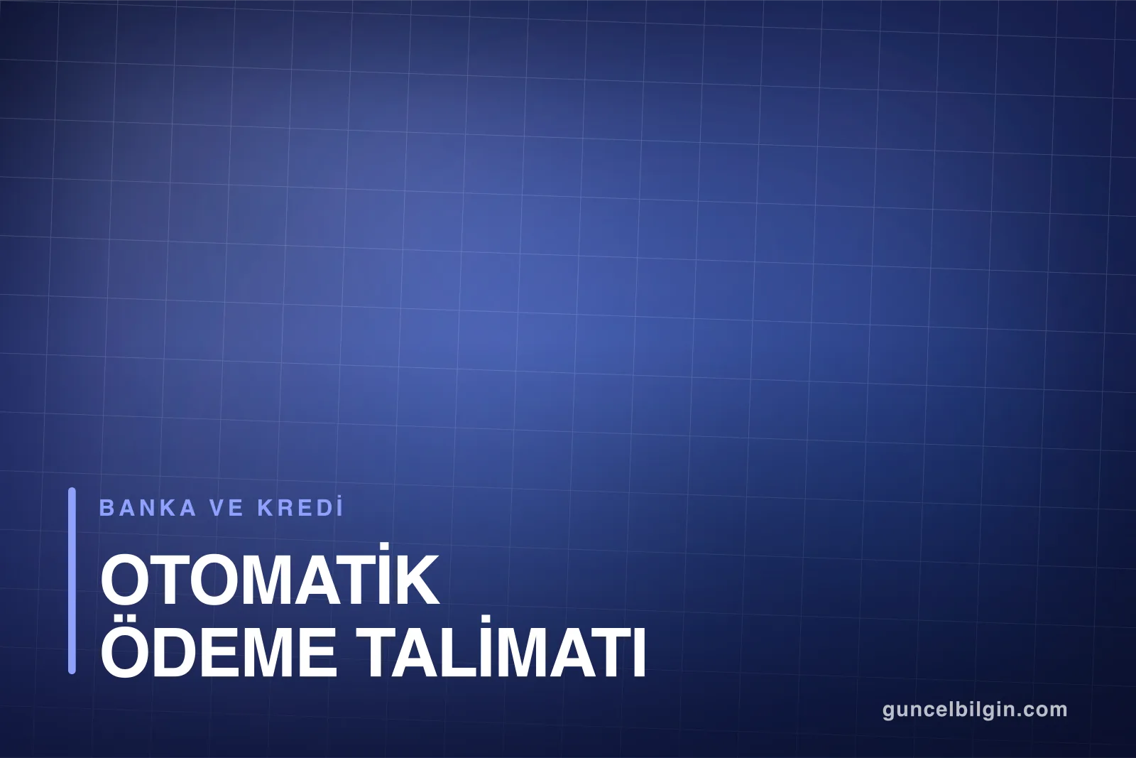 Otomatik Ödeme Talimatı Nasıl Verilir? Fatura ve Transfer
