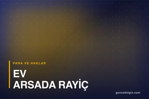 Belediye Rayiç Bedeli Sorgulama: Ev ve Arsada Rayiç Bedel