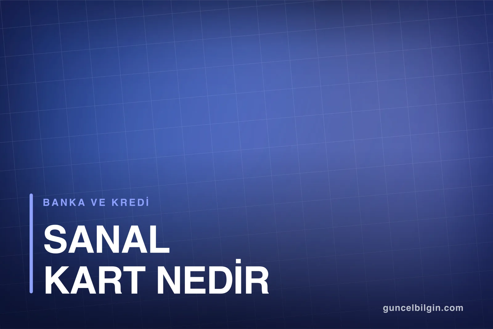 Sanal Kart Nedir? İnternet Alışverişinde Nasıl Korur?