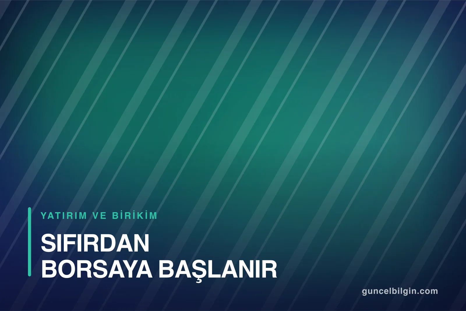 Sıfırdan Borsaya Nasıl Başlanır? Yeni Başlayanlar Rehberi
