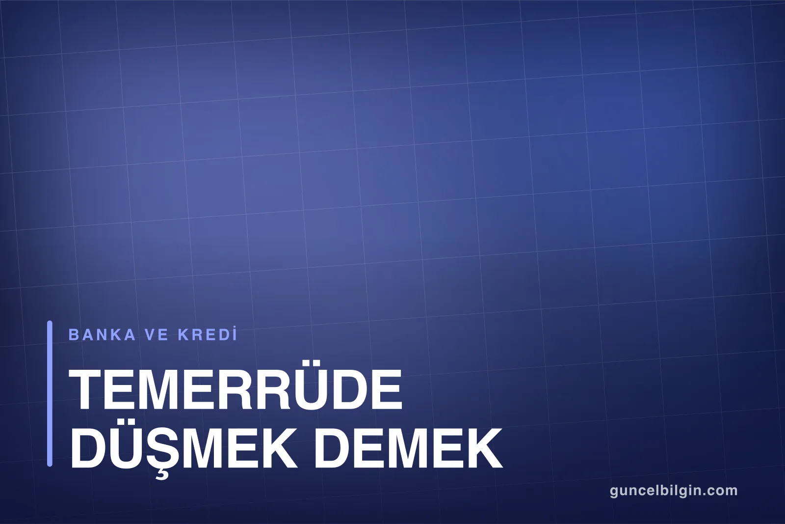 Temerrüde Düşmek Ne Demek? Kredi Kartında Temerrüt Faizi