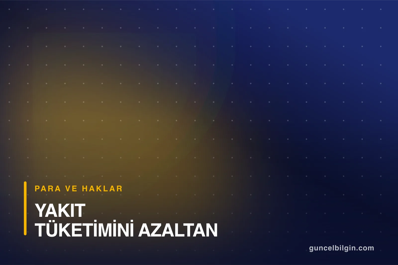 Yakıt Tüketimini Azaltan Pratik Sürüş Taktikleri