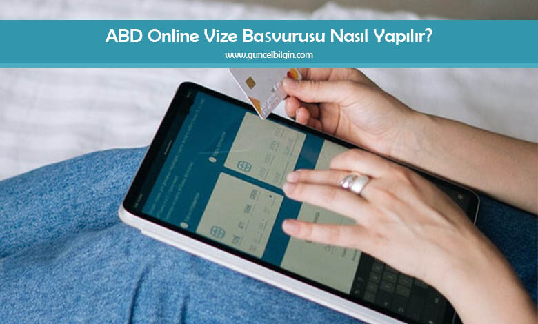 abd online vize basvurusu nasil yapilir