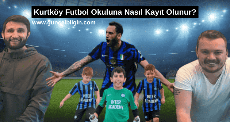Kurtköy Futbol Okuluna Nasıl Kayıt Olunur?
